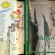 Walter Kargel – Alpinism. Înălțimi, riscuri, bucurii…